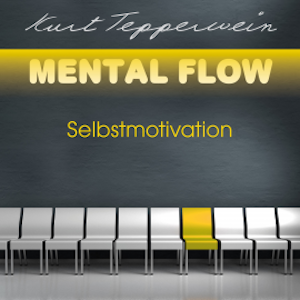 Mental Flow: Selbstmotivation