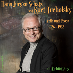 Hans-Jürgen Schatz liest Kurt Tucholsky Vol.2