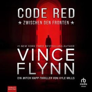 Code Red - Zwischen den Fronten, Kyle Mills, Vince Flynn