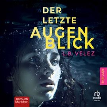 Der letzte Augenblick audiobook, L. B. Velez