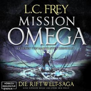 Mission Omega - Die Riftwelt-Saga - Das letzte Abenteuer, Band 5 (ungekürzt)