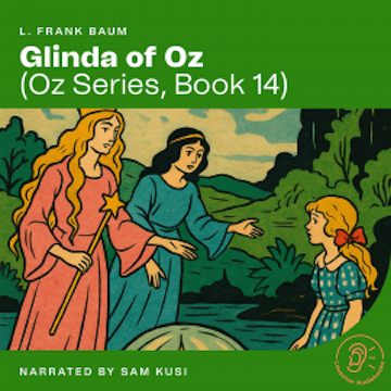 Glinda of Oz (Oz Series, Book 14) audiobook, L. Frank Baum
