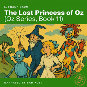 The Lost Princess of Oz (Oz Series, Book 11), L. Frank Baum