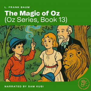 The Magic of Oz (Oz Series, Book 13), L. Frank Baum
