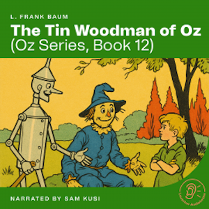 The Tin Woodman of Oz (Oz Series, Book 12), L. Frank Baum