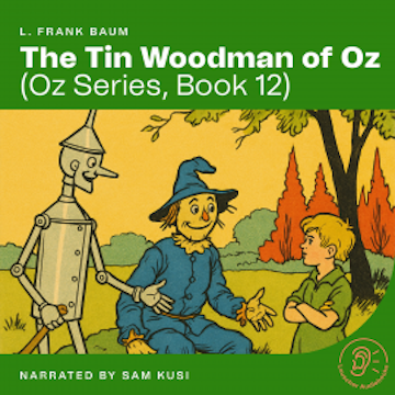 The Tin Woodman of Oz (Oz Series, Book 12) audiobook, L. Frank Baum
