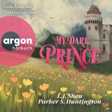 My Dark Prince - Roman - Dark Prince Road, Band 3 (Ungekürzte Lesung) audiobook, L. J. Shen, Parker S. Huntington