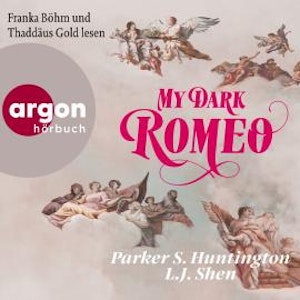 My Dark Romeo - Dark Prince Road, Band 1 (Ungekürzte Lesung), L. J. Shen, Parker S. Huntington