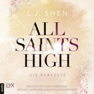 Die Perfekte - All Saints High, Band 4 (Ungekürzt), L. J. Shen