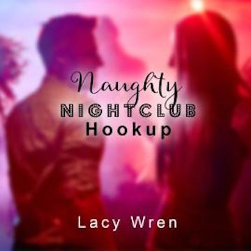 Naughty Nightclub Hookup (Unabridged)