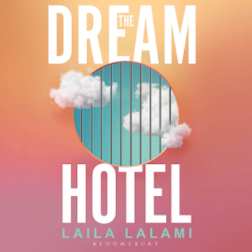 The Dream Hotel audiobook, Laila Lalami