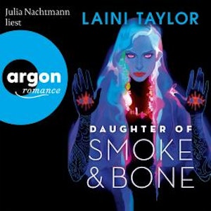 Daughter of Smoke and Bone - Zwischen den Welten, Band 1 (Ungekürzte Lesung), Laini Taylor