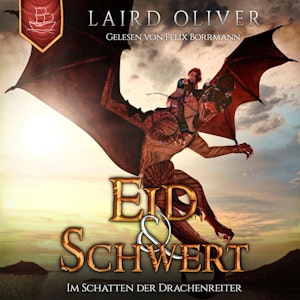 Eid & Schwert: Im Schatten der Drachenreiter - Die Drachenreiter von Thir Duhamat, Band 1 (ungekürzt)