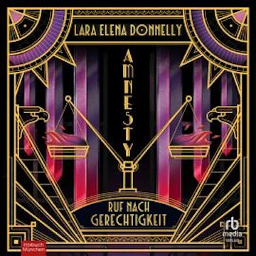 Amnesty - Ruf nach Gerechtigkeit audiobook, Lara Elena Donnelly