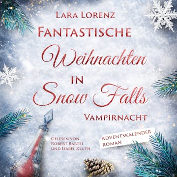 Vampirnacht - Fantastische Weihnachten in Snow Falls - Romantasy Adventskalenderroman, Band 1 (ungekürzt) audiobook, Lara Lorenz