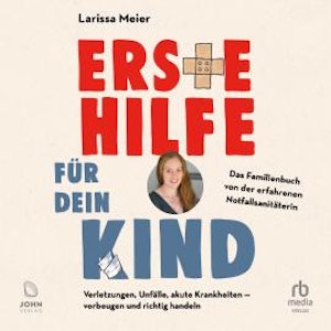 Erste Hilfe für dein Kind, Larissa Meier