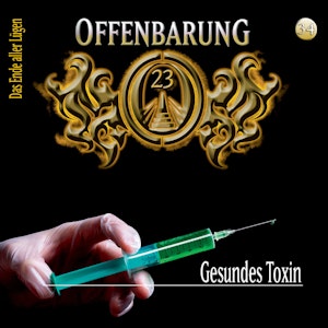 Gesundes Toxin (Offenbarung 23 Folge 34)