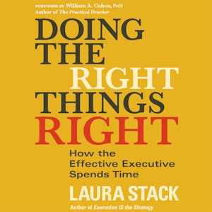 Doing the Right Things Right - How the Effective Executive Spends Time (Unabridged)