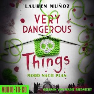 Very Dangerous Things - Mord nach Plan (ungekürzt), Lauren Muñoz