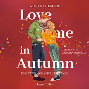Love me in Autumn. Eine cinnamon spiced Romance