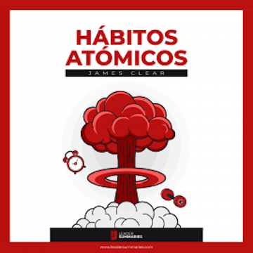 Resumen del libro "Hábitos Atómicos" de James Clear