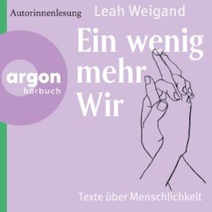 Ein wenig mehr wir - Gedichte über Menschlichkeit (Ungekürzte Lesung)