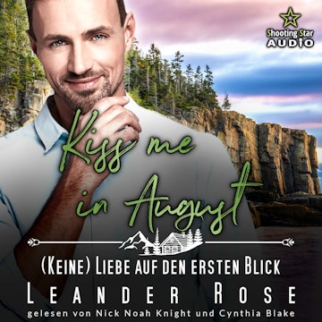 Kiss me in August: (Keine) Liebe auf den ersten Blick - Kleinstadtliebe in Pinewood Bay, Band 8 (ungekürzt)