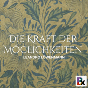 Die Kraft der Möglichkeiten