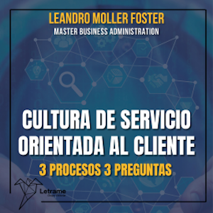 Cultura de servicio orientada al cliente, Leandro Moller Foster