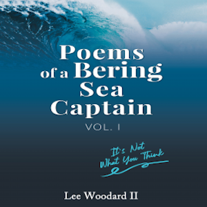 Poems of a Bering Sea Captain Vol 1