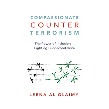 Compassionate Counterterrorism - The Power of Inclusion In Fighting Fundamentalism (Unabridged)