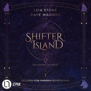 Shifter Island - Die Akademie der Wölfe - Shifter-Island, Band 1 (Ungekürzt), Leia Stone, Raye Wagner