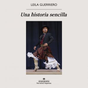 Una historia sencilla, Leila Guerriero