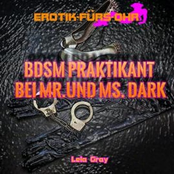 Erotik für's Ohr, BDSM Praktikant bei Mr. und Ms. Dark