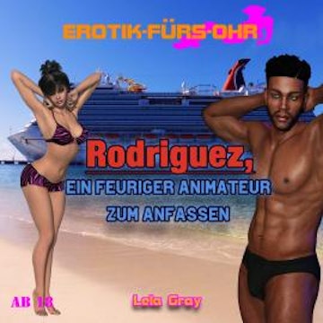 Erotik für's Ohr, Rodriguez, ein feuriger Animateur zum Anfassen