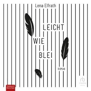 Leicht wie Blei, Lena Elfrath