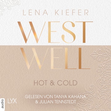 Westwell - Hot & Cold - Westwell-Reihe, Teil 3 (Ungekürzt)