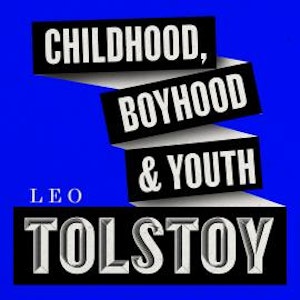 Childhood, Boyhood, & Youth (Unabridged)