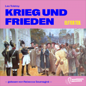 Krieg und Frieden (Elfter Teil)