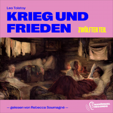 Krieg und Frieden (Zwölfter Teil)