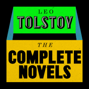 Leo Tolstoy: The Complete Novels, Leo Tolstoy