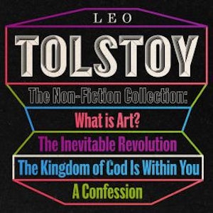 Leo Tolstoy: The Non-Fiction Collection (Unabridged)