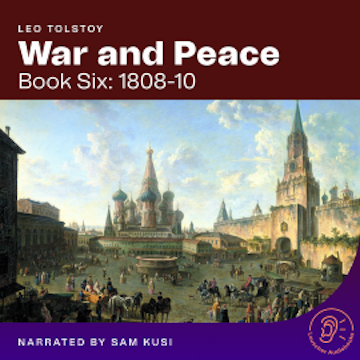 War and Peace (Book Six: 1808-10)