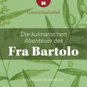 Die kulinarischen Abenteuer des Fra Bartolo