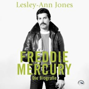 Freddie Mercury - Die Biografie (ungekürzt)