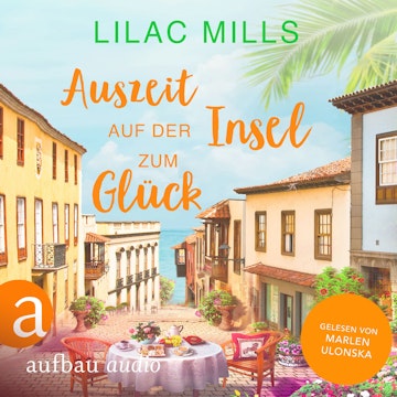 Auszeit auf der Insel zum Glück - Sonnenschein und Liebesglück, Band 1 (Ungekürzt)