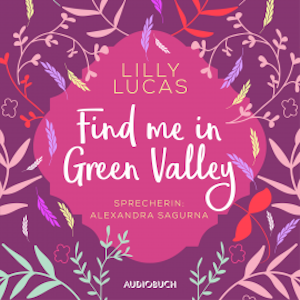 Find Me in Green Valley (ungekürzt)