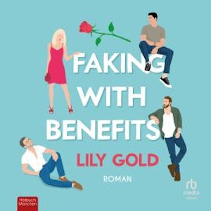 Faking with Benefits, Lily Gold