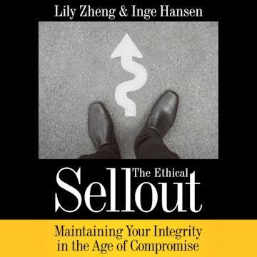 The Ethical Sellout - Maintaining Your Integrity in the Age of Compromise (Unabridged)