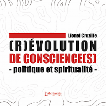 (R)évolution de conscience(s) – Politique et spiritualité